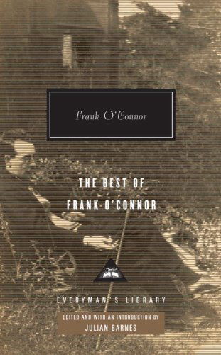 The Best of Frank O'connor (Everyman's Library) - Frank O'connor - Kirjat - Everyman's Library - 9780307269041 - tiistai 9. kesäkuuta 2009