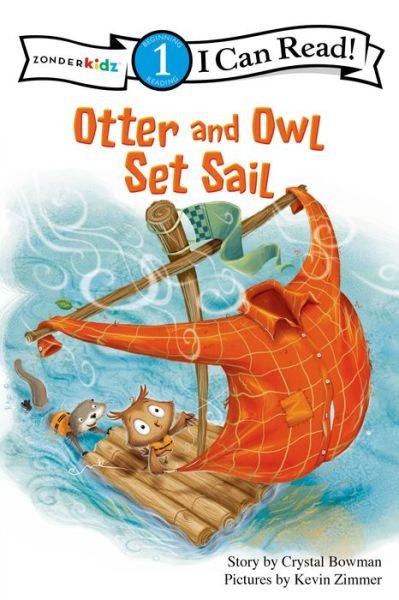 Cover for Crystal Bowman · Otter and Owl Set Sail: Level 1 - I Can Read! / Otter and Owl Series (Paperback Book) (2008)