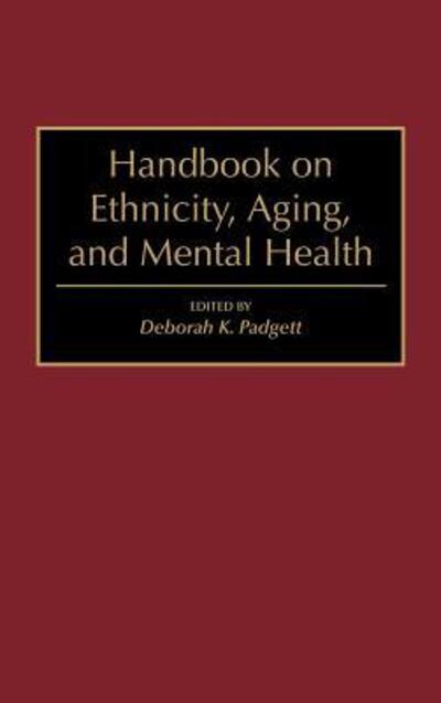 Cover for Deborah Padgett · Handbook on Ethnicity, Aging, and Mental Health (Hardcover Book) (1995)