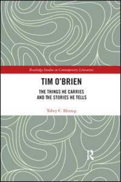 Cover for Tobey C Herzog · Tim O'Brien: The Things He Carries and the Stories He Tells - Routledge Studies in Contemporary Literature (Paperback Bog) (2019)
