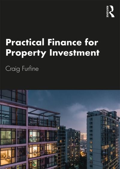 Cover for Furfine, Craig (Northwestern, USA) · Practical Finance for Property Investment (Paperback Book) (2019)