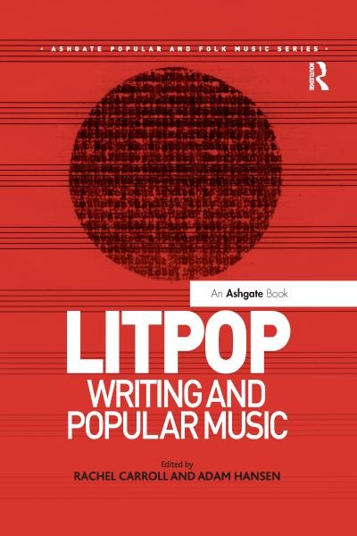 Cover for Rachel Carroll · Litpop: Writing and Popular Music - Ashgate Popular and Folk Music Series (Paperback Book) (2020)