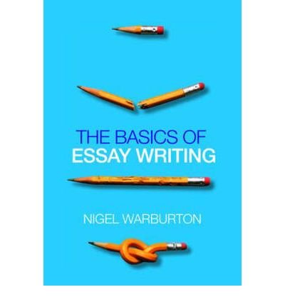 Cover for Nigel Warburton · The Basics of Essay Writing (Paperback Book) (2007)