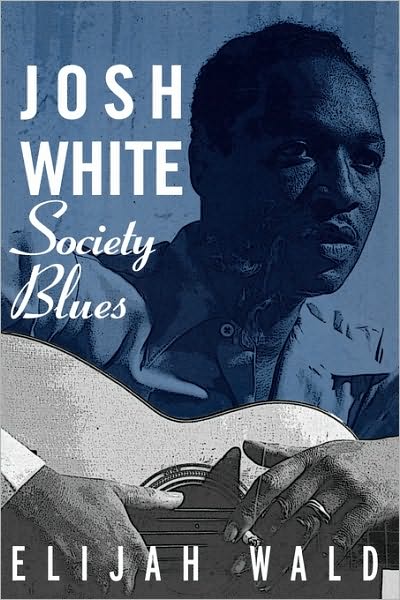 Josh White: Society Blues - Elijah Wald - Books - Taylor & Francis Ltd - 9780415942041 - June 28, 2002