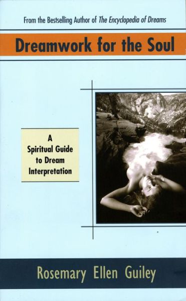Cover for Guiley, Rosemary Ellen (Rosemary Ellen Guiley) · Dreamwork for Soul: A Spiritual Guide to Dream Interpretation (Paperback Book) (1998)