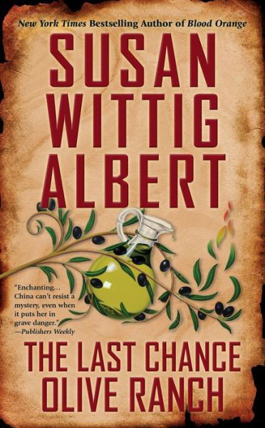 Cover for Susan Wittig Albert · The Last Chance Olive Ranch: Series: China Bayles Mystery #25 (Paperback Book) (2018)