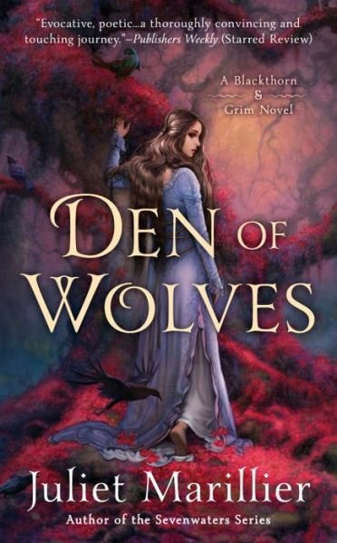 Cover for Juliet Marillier · Den of Wolves - Blackthorn &amp; Grim (Paperback Book) (2017)