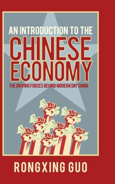 Cover for Guo, Rongxing (The Brookings Institution, Washington, DC) · An Introduction to the Chinese Economy: The Driving Forces Behind Modern Day China (Hardcover Book) (2010)