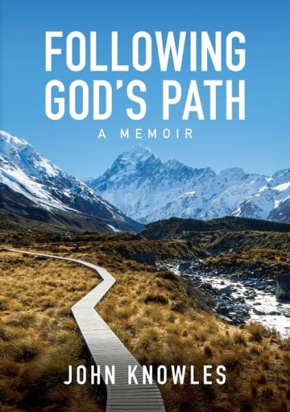 Following God's Path - John Knowles - Books - Castle Publishing Ltd - 9780473586041 - September 20, 2021