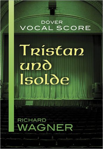 Cover for Richard Wagner · Tristan Und Isolde Vocal Score (Dover Vocal Scores) (Paperback Bog) (2013)