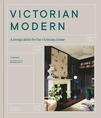 Cover for Jo Leevers · Victorian Modern: A Design Bible for the Victorian Home (Hardcover Book) (2023)