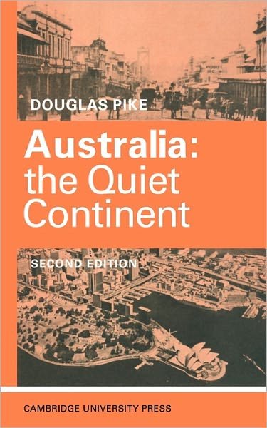 Australia: The Quiet Continent - Douglas Pike - Livres - Cambridge University Press - 9780521096041 - 2 janvier 1970