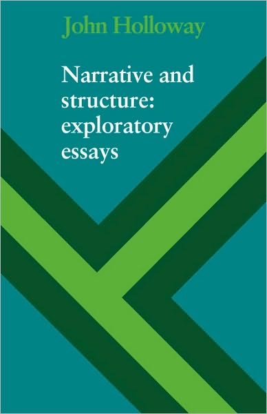 Narrative and Structure: Exploratory Essays - John Holloway - Books - Cambridge University Press - 9780521137041 - February 25, 2010