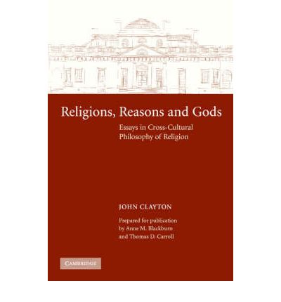 Cover for John Clayton · Religions, Reasons and Gods: Essays in Cross-cultural Philosophy of Religion (Inbunden Bok) (2006)