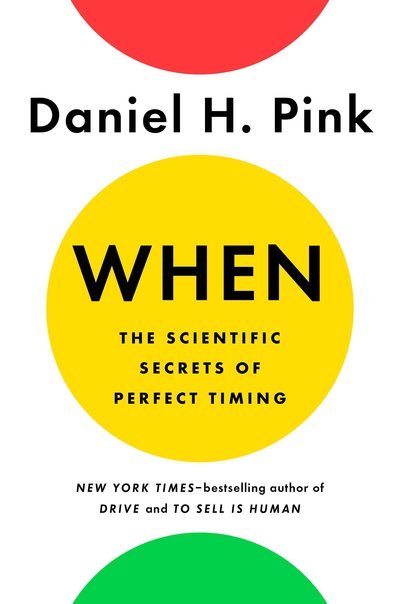 Cover for Daniel H. Pink · When: The Scientific Secrets of Perfect Timing (Book) (2018)