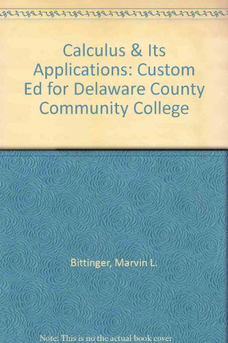 Cover for Marvin L. Bittinger · Calculus &amp; Its Applications: Custom Ed for Delaware County Community College (Paperback Book) [10th edition] (2011)