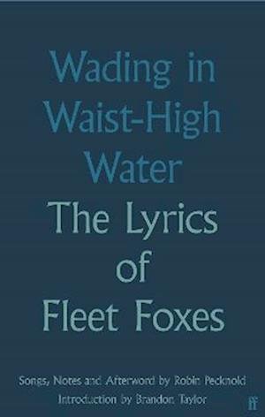 Cover for Fleet Foxes · Wading in Waist-High Water: The Lyrics of Fleet Foxes (Gebundenes Buch) [Main - Indie and Website Exclusive edition] (2023)