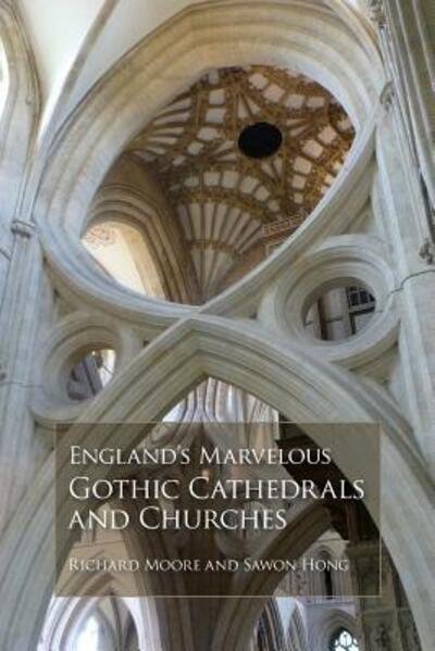 Cover for Richard Moore · England's Marvelous Gothic Cathedrals and Churches (Paperback Book) (2019)