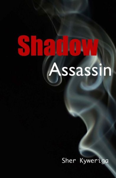 Cover for Sher Kyweriga · Shadow Assassin (Paperback Book) (2015)