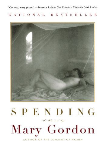 Cover for Mary Gordon · Spending: a Novel (Paperback Book) [1st edition] (1999)