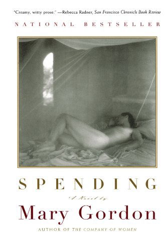 Spending: a Novel - Mary Gordon - Bøger - Scribner - 9780684852041 - 11. marts 1999