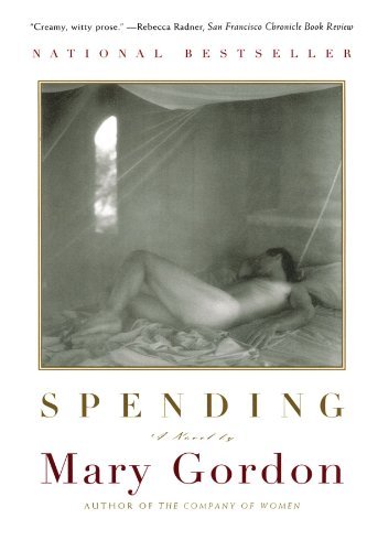 Cover for Mary Gordon · Spending: a Novel (Pocketbok) [1st edition] (1999)