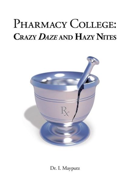 Cover for Dr I Mayputz · Pharmacy College (Paperback Book) (2017)