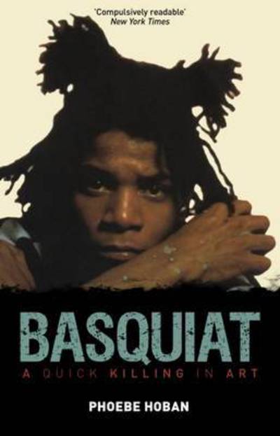 Cover for Phoebe Hoban · Basquiat: A Quick Killing in Art (Paperback Book) (2015)