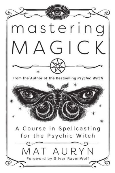 Cover for Mat Auryn · Mastering Magick: A Course in Spellcasting for the Psychic Witch (Taschenbuch) (2022)