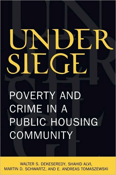 Cover for DeKeseredy, Walter S., West Virginia University · Under Siege: Poverty and Crime in a Public Housing Community (Paperback Bog) (2003)