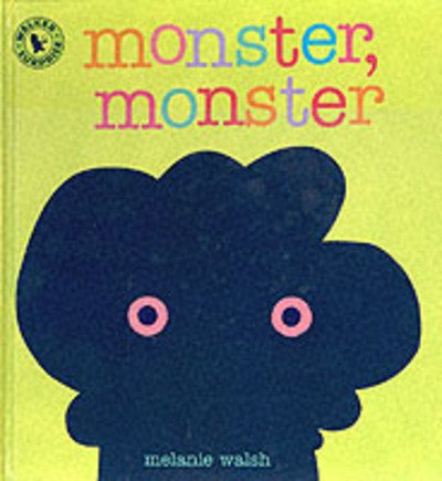 Cover for Melanie Walsh · Monster, Monster (Hardcover Book) (2002)