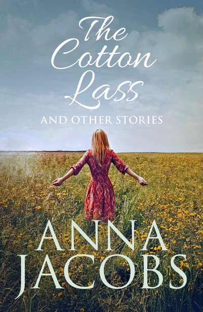 Cover for Anna Jacobs · The Cotton Lass and Other Stories (Hardcover Book) (2018)