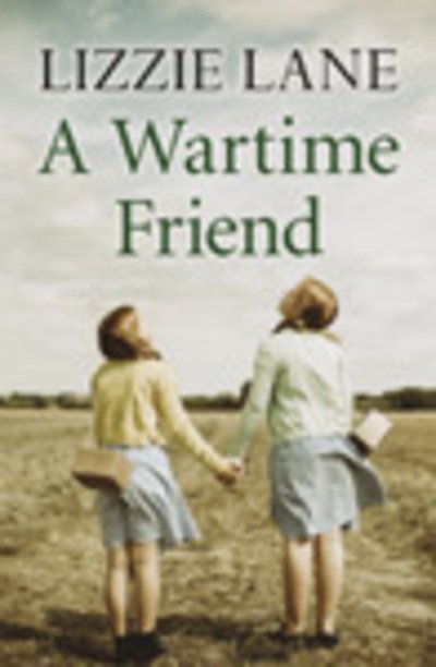 Cover for Lizzie Lane · A Wartime Friend (Hardcover Book) [Large type / large print edition] (2018)