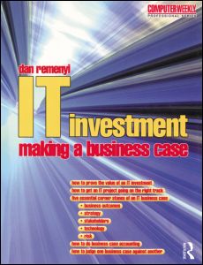 IT Investment: Making a Business Case - Dan Remenyi - Książki - Taylor & Francis Ltd - 9780750645041 - 1 września 1999