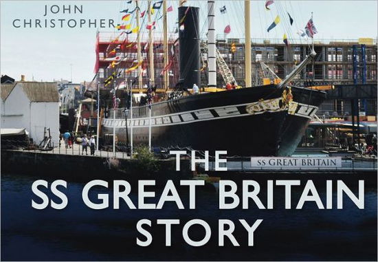 Cover for John Christopher · The SS Great Britain Story - The Story Series (Hardcover Book) (2011)