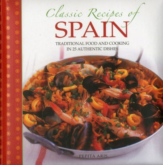 Aris Pepita · Classic Recipes of Spain (Hardcover Book) (2014)