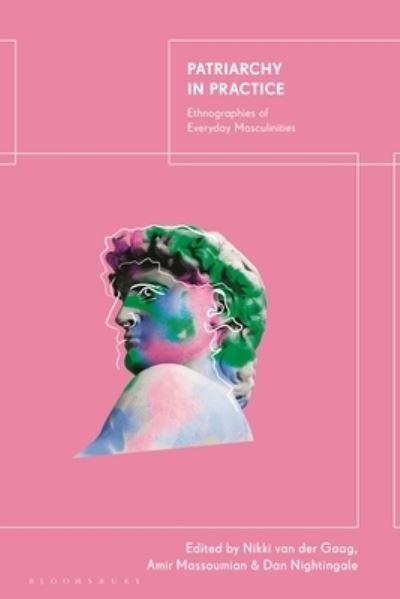 Cover for Gaag Nikki Van Der · Patriarchy in Practice: Ethnographies of Everyday Masculinities (Gebundenes Buch) (2023)
