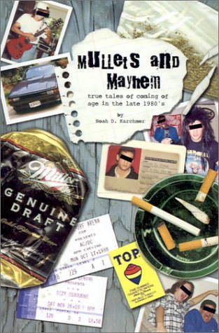 Cover for Noah  D. Karchmer · Mullets and Mayhem: True Tales of Coming of Age in the Late 1980's (Paperback Bog) (2001)
