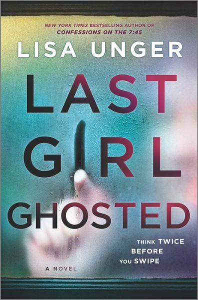 Cover for Lisa Unger · Last Girl Ghosted (Hardcover Book) (2021)