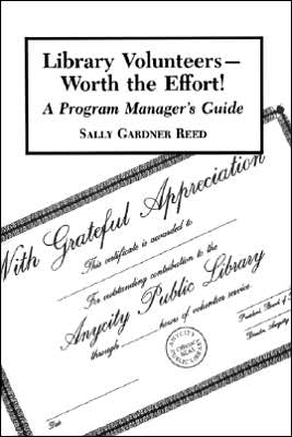 Cover for Sally Gardner Reed · Library Volunteers - Worth the Effort!: a Program Manager's Guide (Paperback Book) (1994)