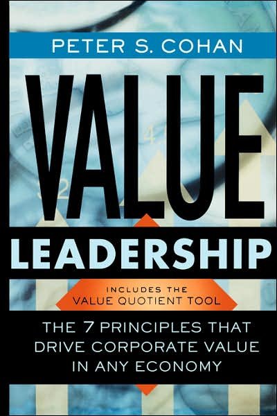 Cover for Cohan, Peter S. (Marlborough, Massachusetts) · Value Leadership: The 7 Principles that Drive Corporate Value in Any Economy - Jossey-Bass Leadership Series (Pocketbok) (2003)