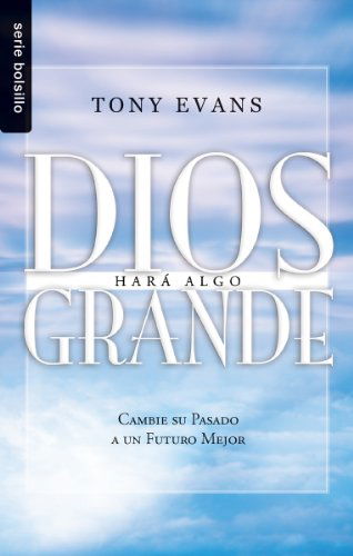 Cover for Tony Evans · Dios Hara Algo Grande = God is Up to Something Great (Serie Bolsillo) (Spanish Edition) (Paperback Book) [Spanish edition] (2012)