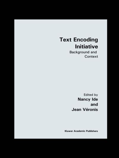 Cover for Nancy Ide · Text Encoding Initiative: Background and Context (Paperback Book) [Softcover reprint of the original 1st ed. 1995 edition] (1995)