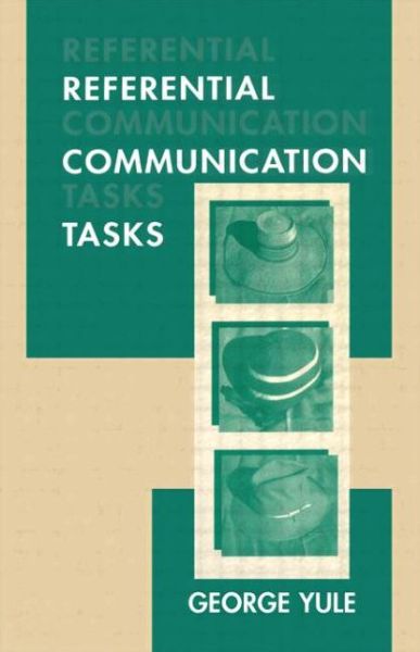 Referential Communication Tasks - Second Language Acquisition Research Series - George Yule - Książki - Taylor & Francis Inc - 9780805820041 - 1 kwietnia 1997