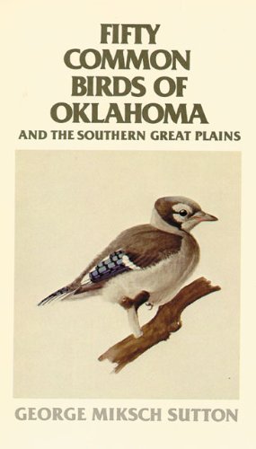 Cover for George Miksch Sutton · Fifty Common Birds of Oklahoma and the Southern Great Plains (Paperback Book) [New edition] (1981)
