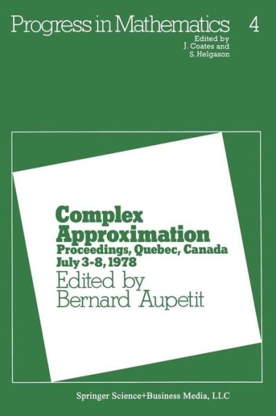 Cover for Aupetit · Complex Approximation: Proceedings, Quebec, Canada July 3-8, 1978 - Progress in Mathematics (Paperback Book) [1980 edition] (1980)