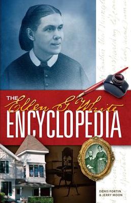 The Ellen G. White Encyclopedia - Denis Fortin - Books - Review & Herald Publishing - 9780828025041 - 2014