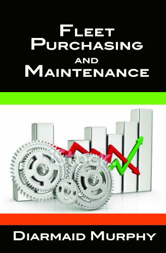 Cover for Diarmaid Murphy · Fleet Purchasing, Maintenance and Reliability (Hardcover Book) (2014)