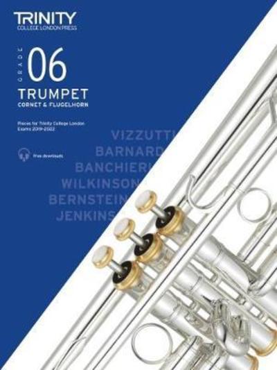 Cover for Trinity College London Trumpet, Cornet &amp; Flugelhorn Exam Pieces From 2019. Grade 6 (Partitur) (2018)