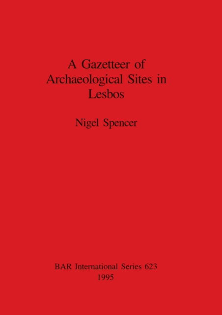 Cover for Nigel Spencer · A Gazetteer of Archaeological Sites in Lesbos (Pocketbok) (1995)
